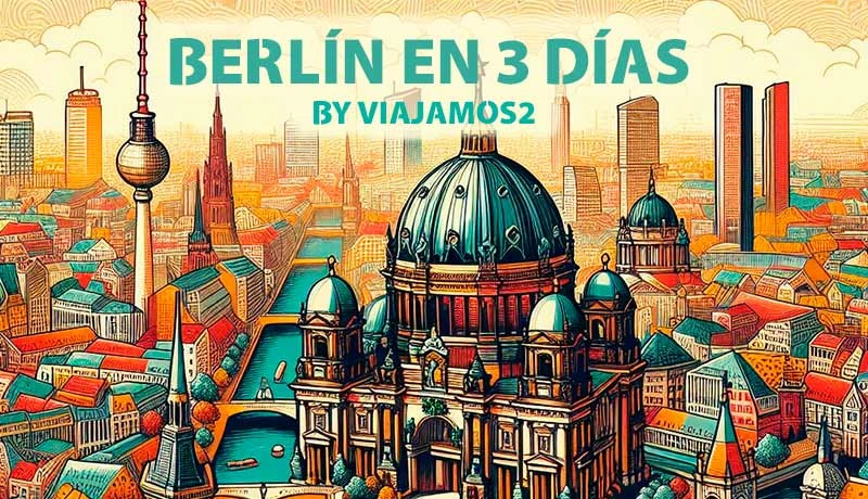 Qué ver en Berlín en 3 días