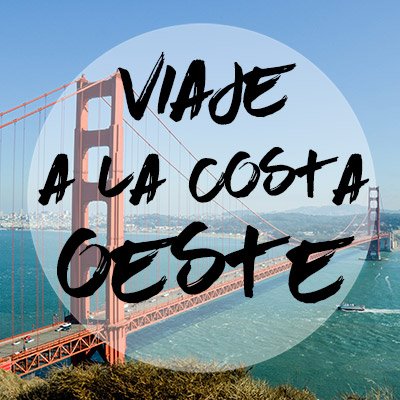 Qué hacer en la Costa Oeste de Estados Unidos