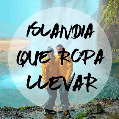 La mejor ropa que llevar a Islandia